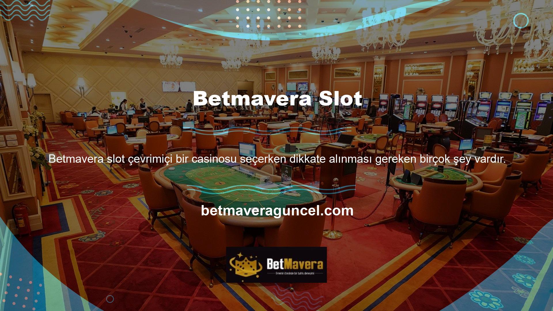Betmavera casino ve canlı casino oyunları lisanslı olup katılımcılara harika bonuslar sunmakta, bu da sitenin altyapısının kendi seçeneklerine göre geliştirilmiş olmasından faydalanmalarını sağlamaktadır