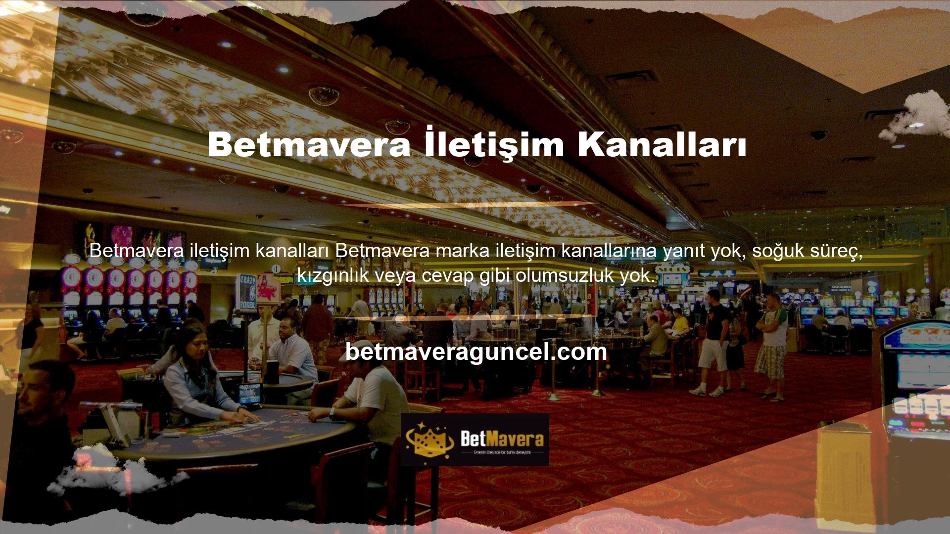 Betmavera Canlı Destek Hattındaki Sohbet'i Başlat düğmesini tıklar bulmaz, size yardımcı olmak için 30 saniye içinde bir müşteri temsilcisi orada olacaktır