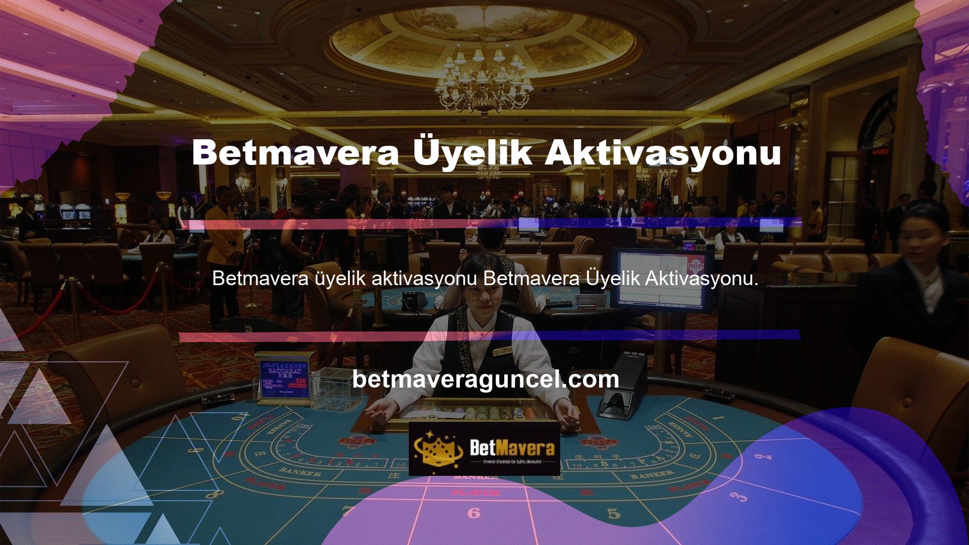 Kayıt sürecini Site aracılığıyla tamamladıktan sonra Betmavera üyeliğinizi etkinleştirmelisiniz